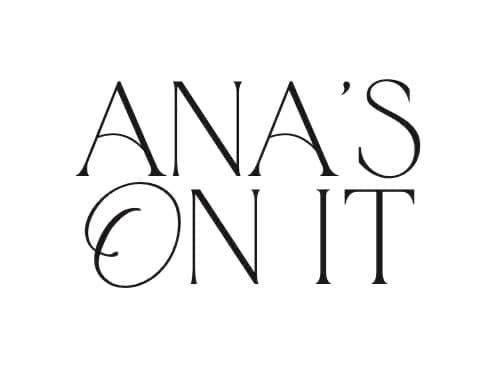 Ana's On It