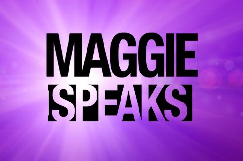 Maggie Speaks